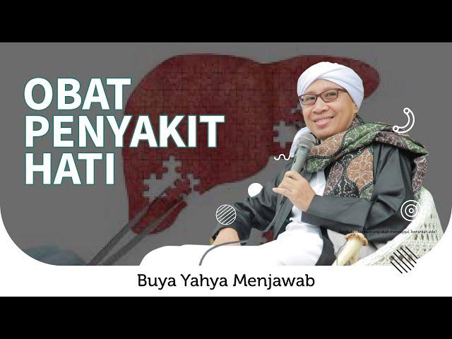 Cara Mengobati Penyakit Hati | Buya Yahya Menjawab