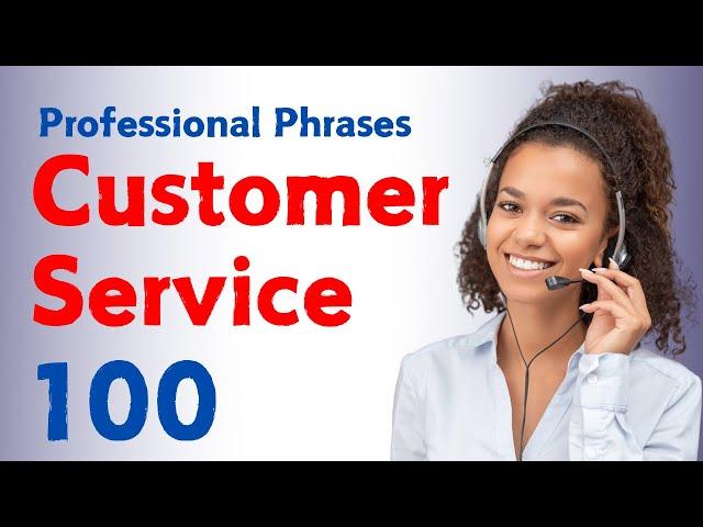 100 English Phrases for Customer Service: Business English for Difficult Customer Interactions