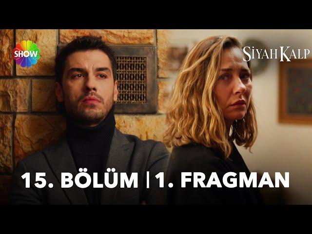 Siyah Kalp 15. Bölüm 1. Fragman | "Ben bir daha aynı şeyi yaşayamazdım!"