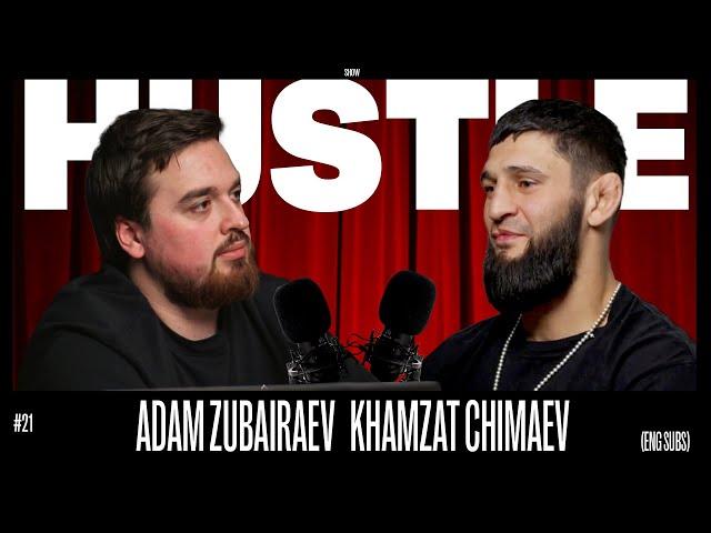 HUSTLE SHOW #21 - ADAM ZUBA, KHAMZAT CHIMAEV (ENG SUBS)