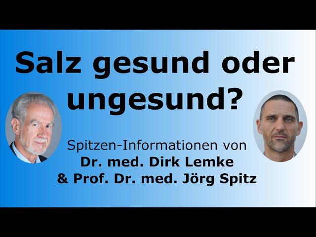 Ist Salz gesund oder ungesund? Wissenschaftliche Studien - Dr. med. Dirk Lemke & Prof. Jörg Spitz