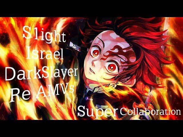 • D e m o n S l a y e r  ＡＭＶ「On My Own」|| S1ight, Israel, DarkSlayer & Re AMVs COLLABORATION||