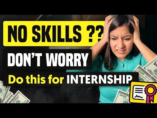 Easy Way To Get Internship Without Skills | Best Internships for College Students