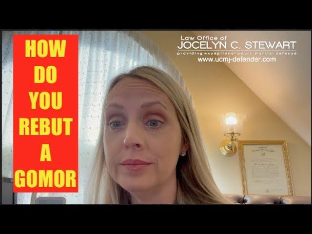 How Do You Rebut A GOMOR - Law Office of Jocelyn C. Stewart