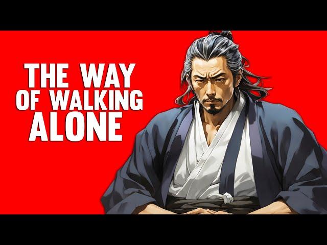 The Way of Walking Alone: 21 Principles For Life by Miyamoto Musashi