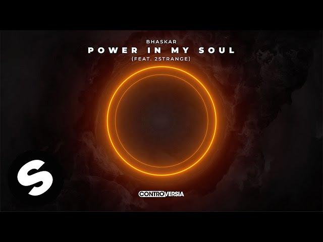 Bhaskar - Power In My Soul (feat. 2STRANGE) [Official Audio]