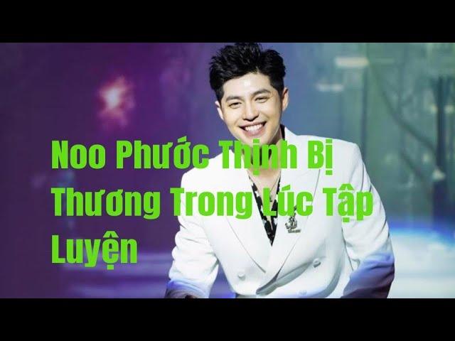 Noo Phước Thịnh bị thương trong lúc tập luyện | Showbiz 86 TV