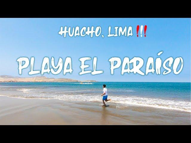 PLAYA EL PARAÍSO | Una de las MEJORES PLAYAS de HUACHO, LIMA