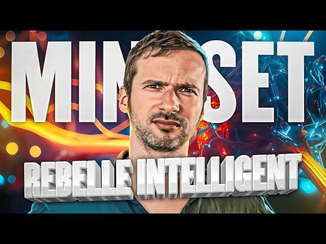 Réveille le Rebelle Intelligent en Toi : Le Mindset qui Change Tout !