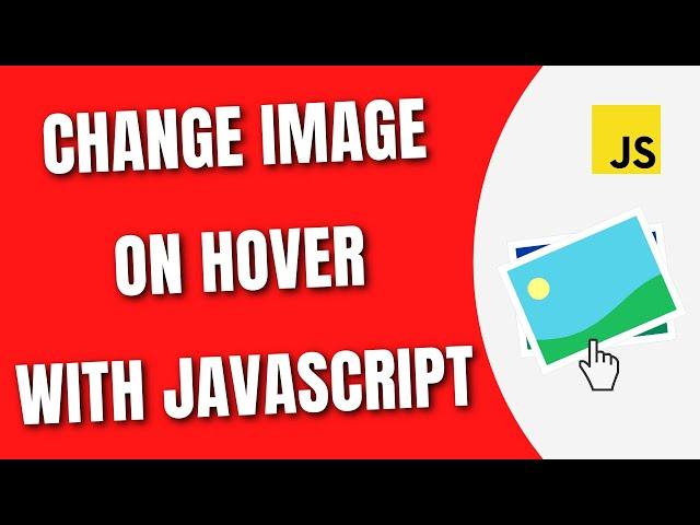 JavaScript Change Image on Hover | On Hover Image Change