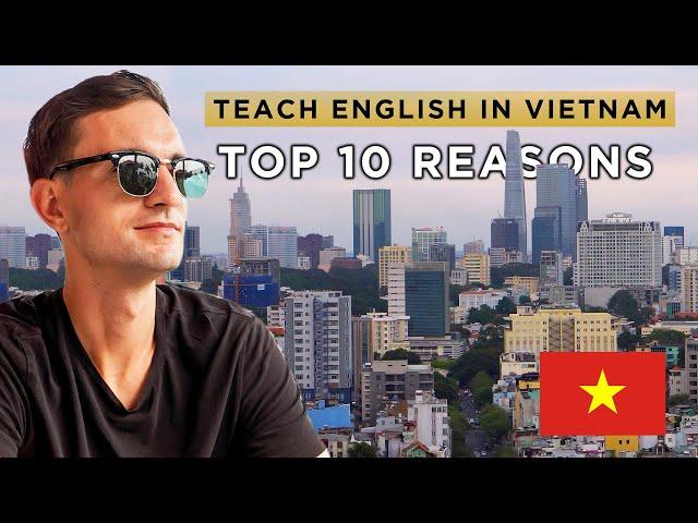 Top 10 Reasons To Teach English in Vietnam