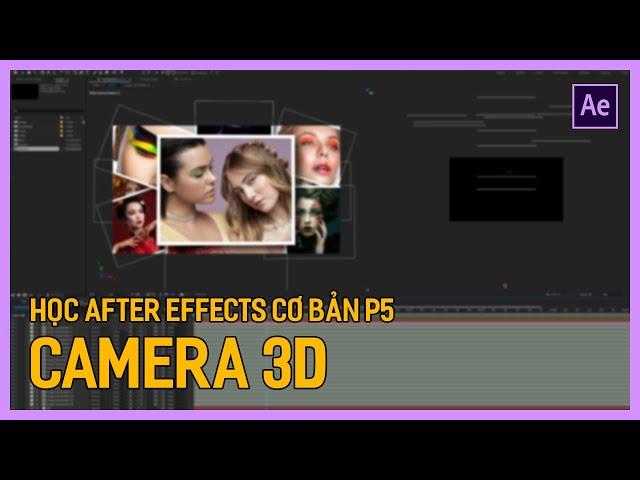 Học After Effects cơ bản: Camera 3D trong After Effects | Tú Thanh Blog