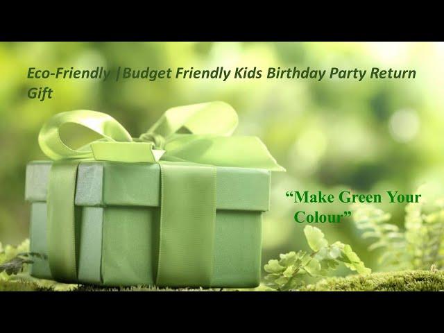 Eco friendly/Budget Friendly Return Gifts for Kids Birthday Party