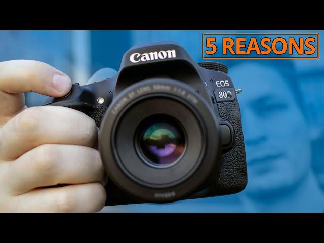 CANON 80D - Why is This a Great Camera (5 REASONS)