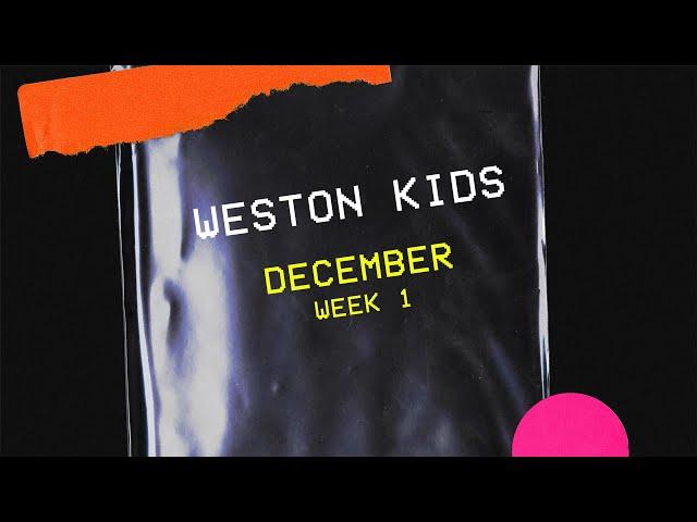 Weston Kids Online - December: Week 1