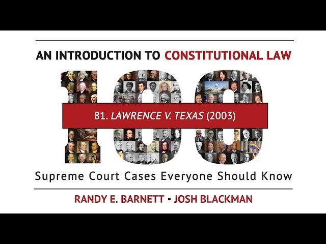 Lawrence v. Texas (2003) | An Introduction to Constitutional Law