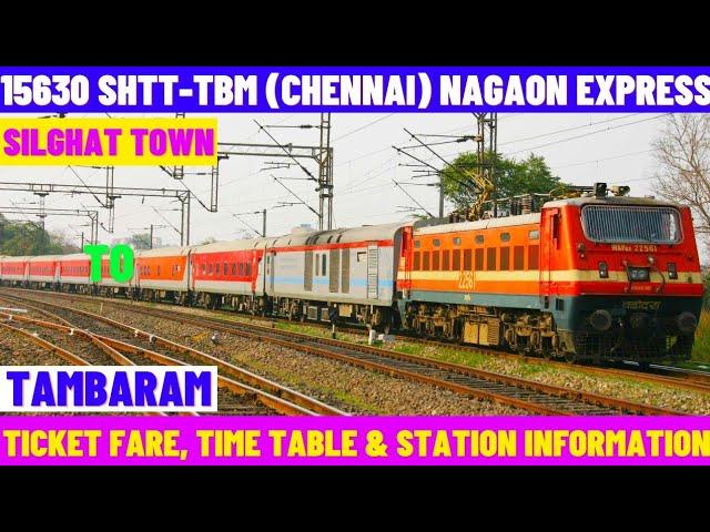 15630 | Silghat Town to Tambaram (Chennai) | Nagaon Express |Ticket Fare, Time Table & Station Info…