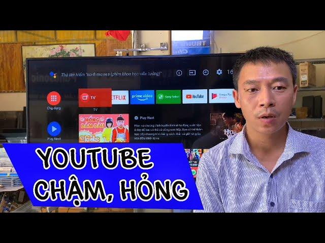 XEM YOUTUBE BẠN CẦN BIẾT ĐIỀU NÀY. TIVI SẼ KO BỊ CHẬM, MẤT MẠNG.