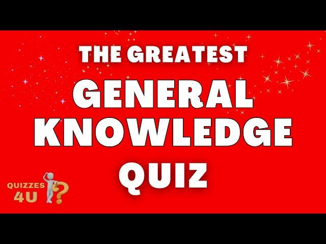 The Greatest General Knowledge Quiz Ever? | Ultimate Trivia Quiz Game New Quiz