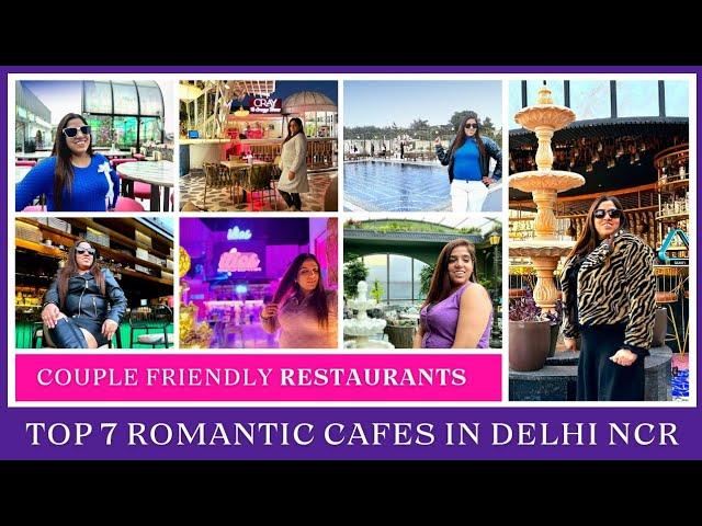 Top 7 Romantic Cafes in Delhi NCR for Couples | Couple Cafe in Delhi | Best Restaurants in Delhi