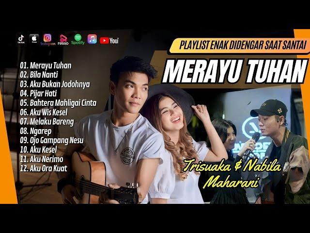 Trisuaka - MERAYU TUHAN |Nabila Maharani - BILA NANTI | AKU BUKAN JODOHNYA| LAGU POP TERPOPULER 2024