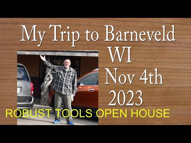 My Trip To the ROBUST TOOLS Open House 2023 --Barneveld, Wi--   Woodturning with Sam Angelo