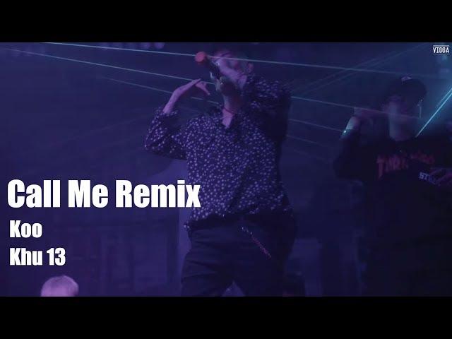 [Live] Koo - Call Me Remix | Khu 13 | Vigga Official