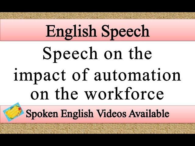 Speech on the impact of automation on the workforce in english | impact of automation speech