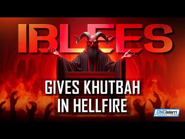 Iblees Gives A Khutbah In Hellfire