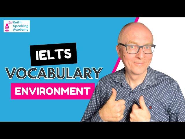 IELTS Speaking Vocabulary: ENVIRONMENT