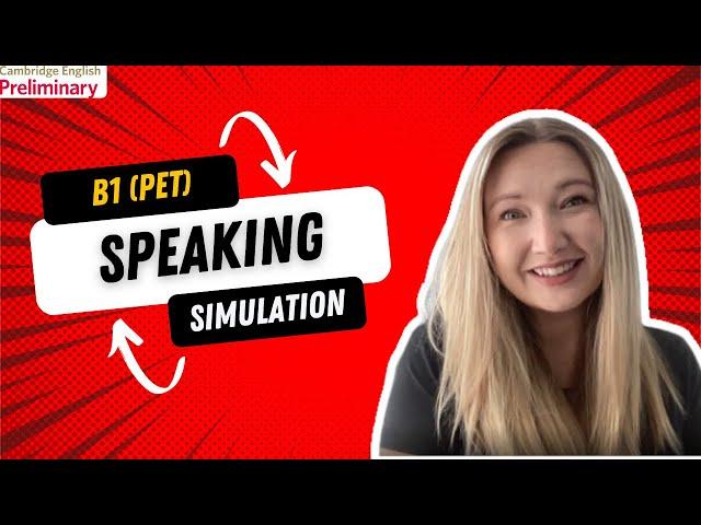 B1 PRELIMINARY (PET) SPEAKING EXAM SIMULATION PRACTICE