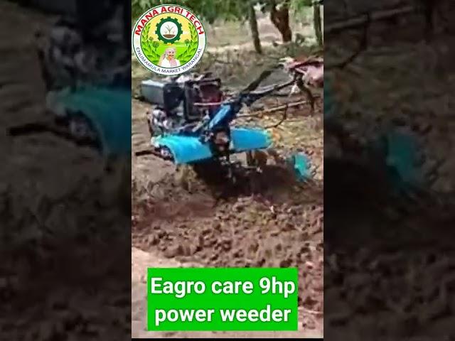 Eagro care 9hp power weeder || Mana Agritech Youtube Channel || All types of Power Weeders ||