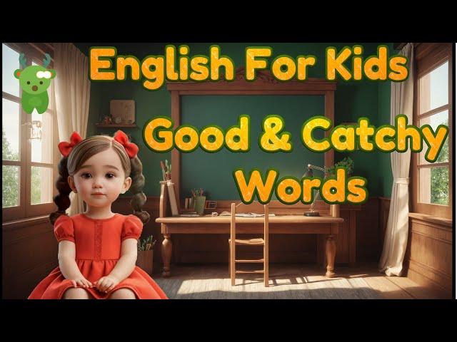 Good & Catchy Words for Toddlers | Little Marvels E - Learning #english #goodmanners #kids #toddlers