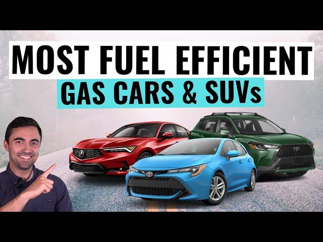 Top 10 MOST Fuel Efficient Gas Cars And SUVs You Can Buy For 2023