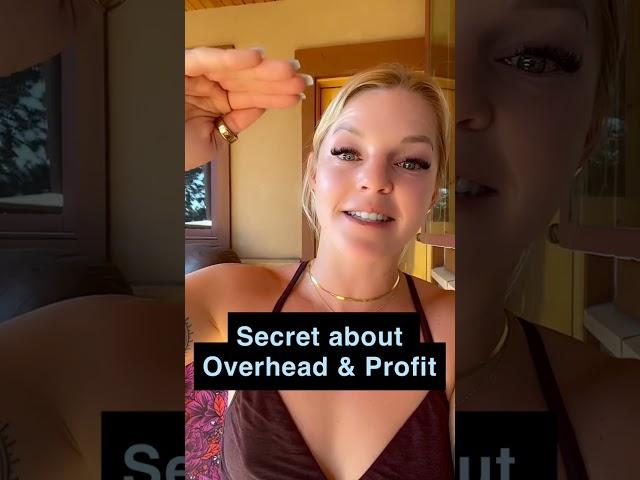 Secret About Overhead & Profit