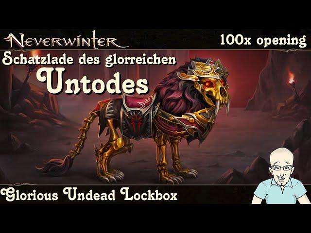 NEVERWINTER 100x Schatzlade des glorreichen Untodes öffnen -Glorious Undead Lockbox Showcase Opening