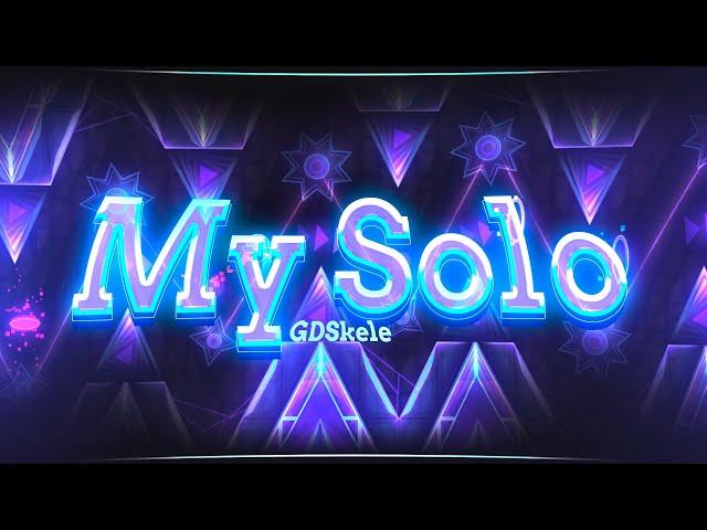 【4K】 "My Solo" by GDSkele (Demon) | Geometry Dash 2.11