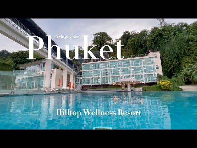 Phuket vlog: Hilltop Wellness Resort