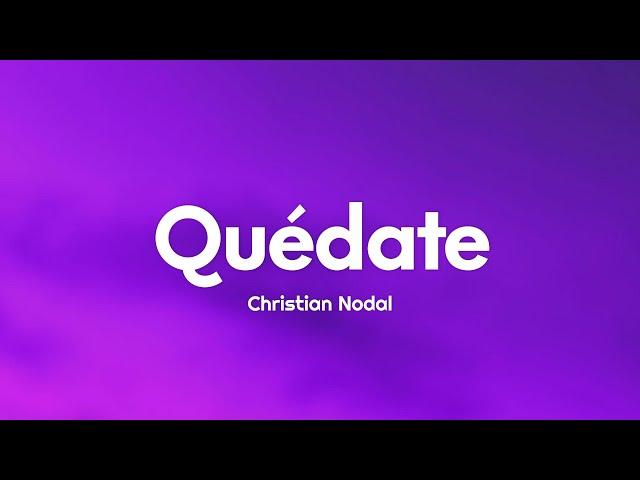 Christian Nodal - Quédate (Letra/Lyrics)