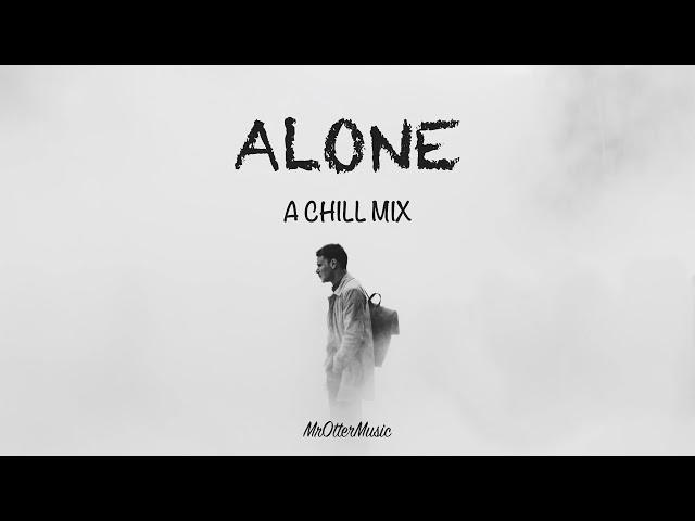 Alone   A Chill Mix