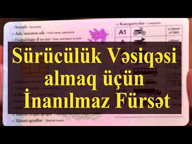 Sürücülük Vəsiqəsi almaq istəyənlər üçün İNANILMAZ FÜRSƏT.