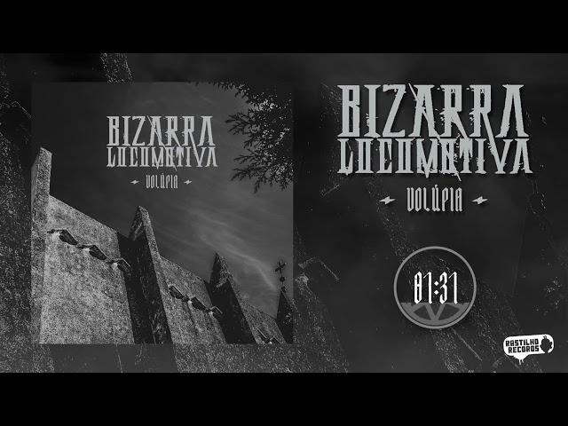 Bizarra Locomotiva "Volúpia" (Official Visualizer)