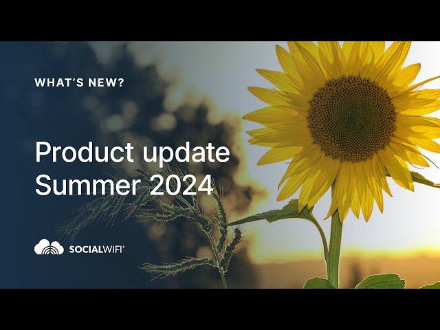 Product Updates from Social WiFi | Summer 2024