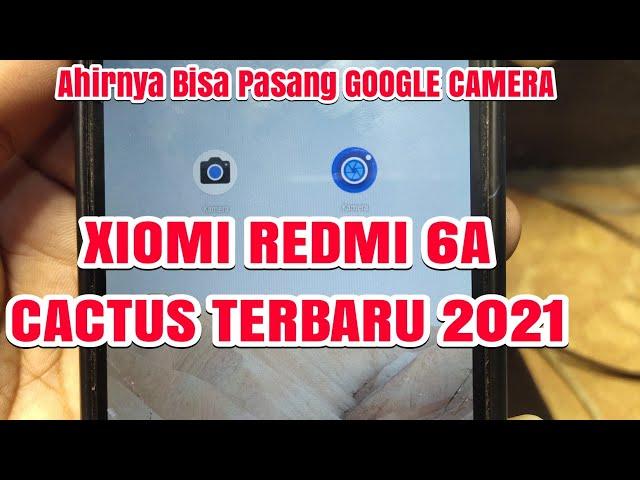 INSTALL GOOGLE CAMERA DI XIOMI REDMI 6A TERBARU 2021