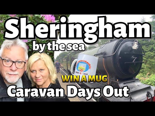 Sheringham - Caravan Days Out - North Norfolk Railway