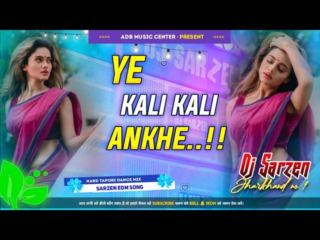 YE KAALI KAALI AANKHEN REMIX  NEW STYLE EDM DANCE | DJ SARZEN PERSONAL SONG 2024 NEW