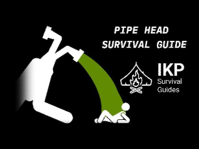 Pipe Head: Survival Guide