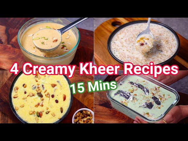 4 Creamy Kheer Recipes in 15 Mins | Quick & Easy Instant Kheer Recipe for any Occasions