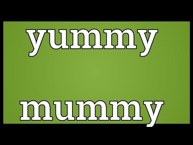 Yummy mummy Meaning