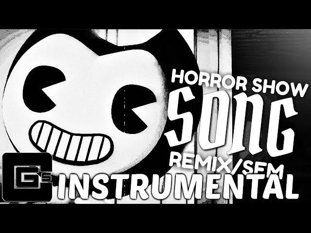 BENDY AND THE INK MACHINE REMIX ▶ Horror Show [Instrumental] | CG5